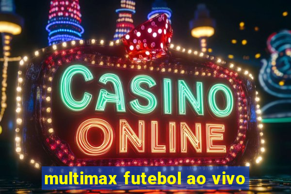 multimax futebol ao vivo